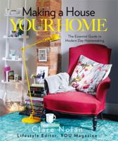 Making a House Your Home: The Essential Guide to Modern Day Homemaking 0857830627 Book Cover