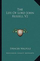 The Life Of Lord John Russell V2 1162959266 Book Cover