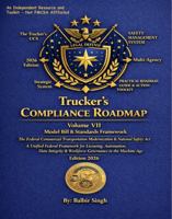 Trucker’s Compliance Roadmap Volume VII: Model Bill & Standards Framework the Federal Commercial Transportation Modernization & National Safety Act B0H3BQ5GXY Book Cover