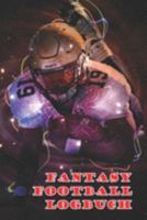 Fantasy Football Logbuch: Deine Fantasy Football Meisterschaft im Überblick (German Edition) 1691983896 Book Cover