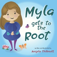 Myla Gets To The Root: Children Chakra Stories B0CK3K5YSF Book Cover