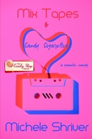 Mix Tapes & Candy Cigarettes B08BWBHKRH Book Cover