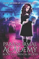Paranormal Academy Book 3: Elemental Blood B08GB3HJY6 Book Cover