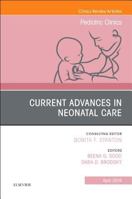 Current Advances in Neonatal Care, an Issue of Pediatric Clinics of North America, Volume 66-2 0323678394 Book Cover