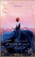 Nur ein Tanz mit dir: Eine märchenhafte Romance (German Edition) 374076614X Book Cover