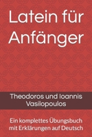 Latein für Anfänger: Ein komplettes Übungsbuch mit Erklärungen auf Deutsch B0BL9TZ15P Book Cover