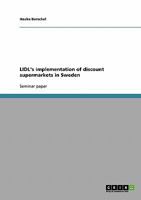 LIDL's implementation of discount supermarkets in Sweden 3638649733 Book Cover