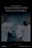 THE SCIENCE OF SHADOWBOXING PHILOSOPHIES B0FBLLDR4L Book Cover