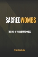 Sacred Wombs: The End Of Your Barrenness B08CPDL6WY Book Cover