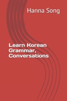 Learn Korean Grammar, Conversations: 한국어 문법과 회화 B08R96GCRG Book Cover