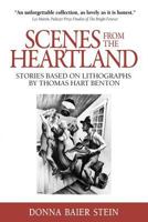 Scenes from the Heartland: Stories Based on Lithographs by Thomas Hart Benton 1947175106 Book Cover