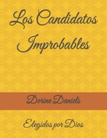 Los Candidatos Improbables: Elegidos por Dios (Spanish Edition) B0F37JLVBQ Book Cover