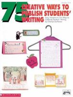 75 Creative Ways to Publish Students' Writing (Grades 2-6) 0590492705 Book Cover