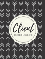 Client Profile Log Book: Client Data Organizer Log Book with A - Z Alphabetical Tabs, Record Profile And Appointment For Hairstylists, Makeup artists, barbers, Personal Trainer And More, Arrow Design B083XX5K5N Book Cover