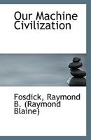 Our Machine Civilization 1113353481 Book Cover