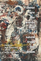 these are the words that I saved from the drain 1737801515 Book Cover