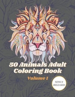 50 Animals Adult Coloring Book Volume 1: An adult coloring book with beautiful stress relieving designs of Lions, Horses, Dogs, cats, Unicorn and many more B08HGTJKQL Book Cover