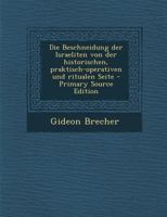 Die Beschneidung Der Israeliten Von Der Historischen, Praktisch-Operativen Und Ritualen Seite 1021872601 Book Cover