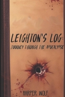 Leighton's Log: Journey Through The Apocalypse B0CSDFF9BD Book Cover