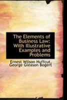 The elements of business law;: With illustrative examples and problems, 124002648X Book Cover
