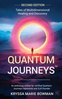 Quantum Journeys: Tales of Multidimensional Healing and Discovery: Second Edition B0FSPWH31L Book Cover