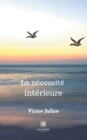 La nécessité intérieure B08VY8PK9L Book Cover