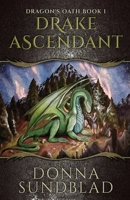 Drake Ascendant (The Dragon's Oath) 4824125316 Book Cover