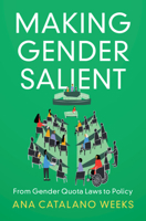 Making Gender Salient: From Gender Quota Laws to Policy 1009167839 Book Cover