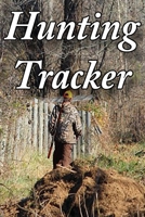 Hunting Tracker: Log Book and Journal for Hunters and Outdoors Activities 1697921213 Book Cover