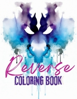 A Reverse Coloring Book of Abstract Watercolor Designs: Artistic Freedom Redefined B0C1HZTYH1 Book Cover