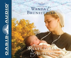 Wanda E. Brunstetter, A Revelation in Autumn The Discovery - A Lancaster County Saga