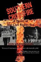 Southern Crossfire: A Novel of the Civil Rights Era 0595465250 Book Cover