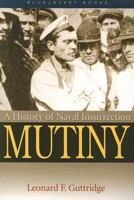 Mutiny: A History of Naval Insurrection (Bluejacket Books) 0425183211 Book Cover