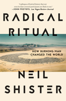 Radical Ritual: How Burning Man Changed the World 1640092196 Book Cover