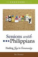 Sessions with Philippians: Finding Joy in Community 1573125792 Book Cover