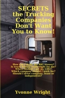 Secrets the Trucking Companies Don't Want You to Know! 0557043751 Book Cover