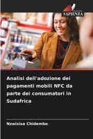 Analisi dell'adozione dei pagamenti mobili NFC da parte dei consumatori in Sudafrica (Italian Edition) 620200150X Book Cover