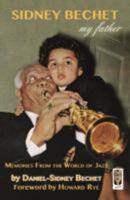 Sidney Bechet, My Father 0992686342 Book Cover