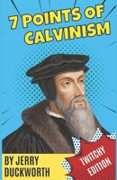 The 7 Points of Calvinism B0F91B9CYM Book Cover