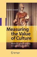 Measuring the Value of Culture: Methods and Examples in Cultural Economics 3642093779 Book Cover