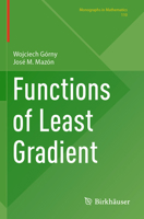 Functions of Least Gradient (Monographs in Mathematics) 3031518837 Book Cover