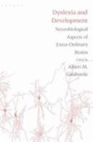 Dyslexia and Development: Neuro-Biological Aspects of Extra-Ordinary Brains 0674219406 Book Cover