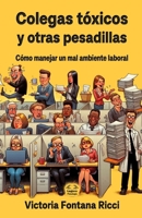 Colegas tóxicos y otras pesadillas: Cómo manejar un mal ambiente laboral (Spanish Edition) B0DY7PTH9D Book Cover