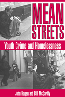 Mean Streets: Youth Crime and Homelessness 052164626X Book Cover