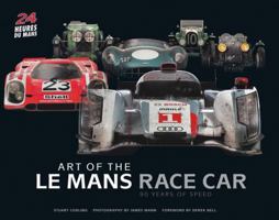 Art of the Le Mans Race Car: 90 Years of Speed 076034437X Book Cover