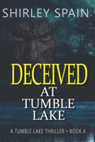 Deceived at Tumble Lake (Tumble Lake Thrillers) B0CJD7KD8K Book Cover
