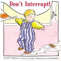 Don't Interrupt (Lift-a-Flap) 0812057856 Book Cover