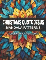 Christian Mandalas: Jesus Christmas Quotes: Inspirational Coloring for Stress Relief B0CLDHDCY3 Book Cover