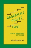 Basement Priest Two: Further Reflections 1970 - 2022 0228884918 Book Cover