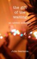 the gift of the waiting: an advent collection 1366883500 Book Cover
